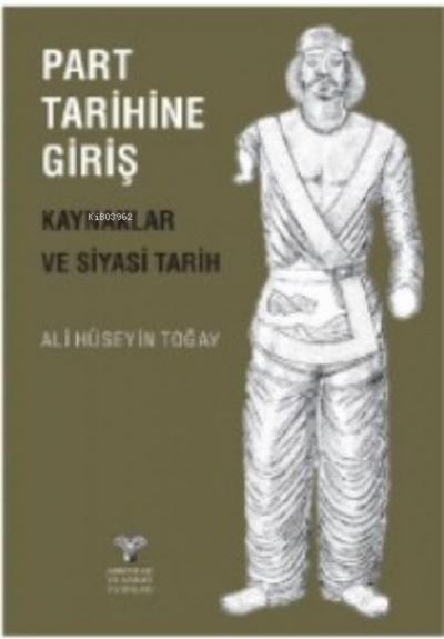 Part Tarihine Giris - Kaynaklar ve Siyasi Tarih