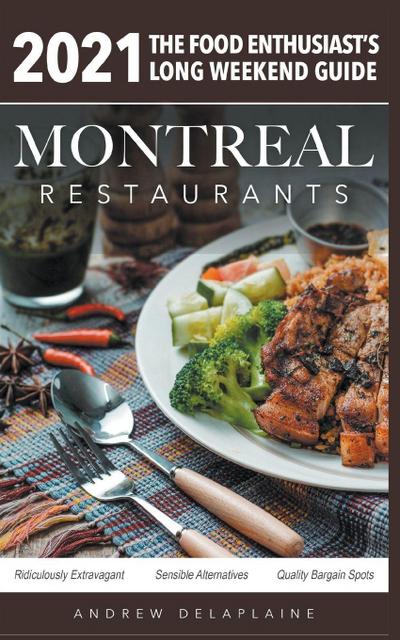 2021 Montreal Restaurants - The Food Enthusiast’s Long Weekend Guide