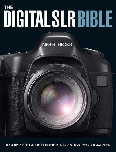 The Digital SLR Bible