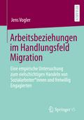 Arbeitsbeziehungen im Handlungsfeld Migration