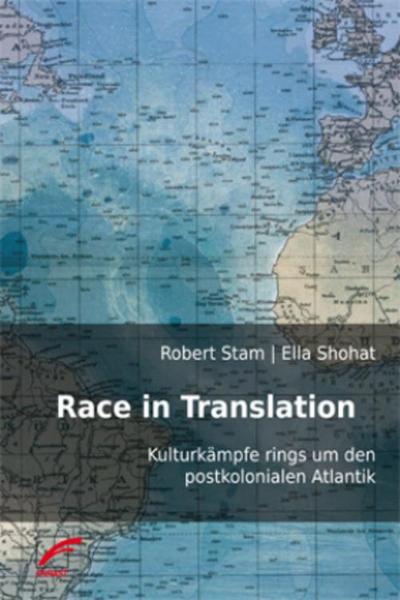 Race in Translation: Kulturkämpfe rings um den postkolonialen Atlantik