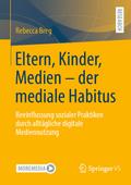 Eltern, Kinder, Medien - der mediale Habitus