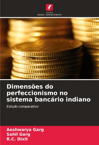 Dimensões do perfeccionismo no sistema bancário indiano