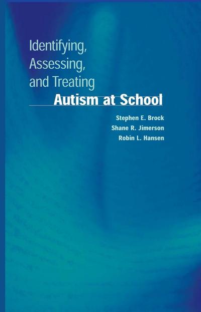 Identifying, Assessing, and Treating Autism at School