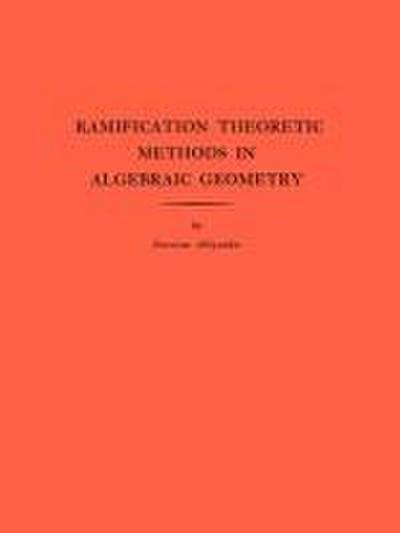 Ramification Theoretic Methods in Algebraic Geometry