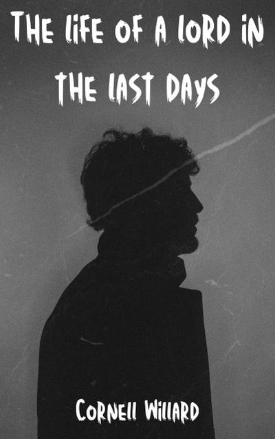 The life of a lord in the last days