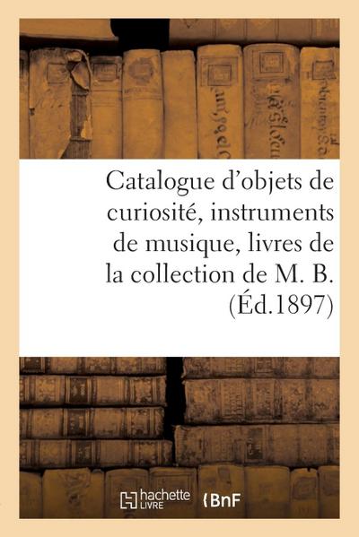 Catalogue d’Objets de Curiosité, Instruments de Musique, Livres Avec Gravures, Armes Anciennes