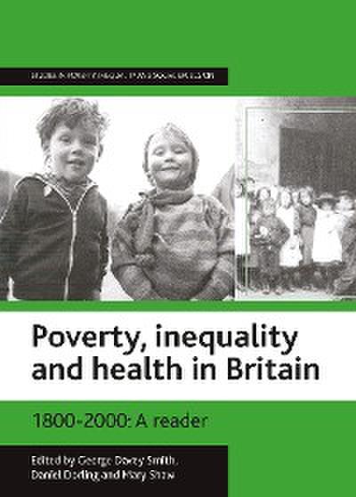 Poverty, inequality and health in Britain: 1800-2000
