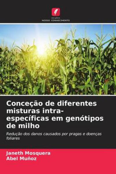 Conceção de diferentes misturas intra-específicas em genótipos de milho