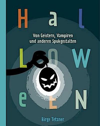 Halloween. Von Geistern, Vampiren und anderen Spukgestalten