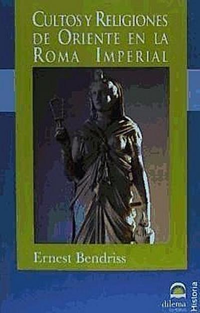 Cultos y religiones de Oriente en la Roma Imperial