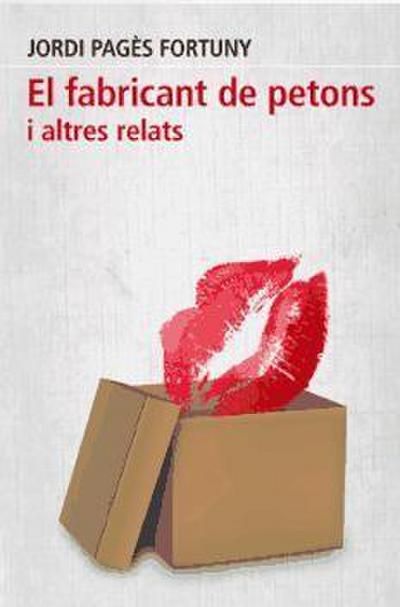 Pagès, J: Fabricant de petons i altres relats