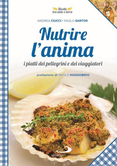 Nutrire l’anima. I piatti dei pellegrini e dei viaggiatori