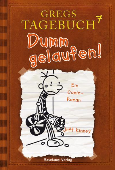 Gregs Tagebuch 07 - Dumm gelaufen!