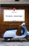 No paura - keine Angst. Life is a Story - story.on
