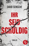 Ihr seid schuldig | Der packende Ermittler-Thriller über tiefe menschliche Abgründe