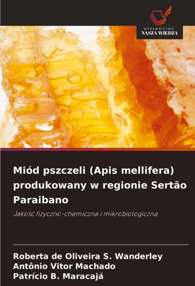 Miód pszczeli (Apis mellifera) produkowany w regionie Sertão Paraibano