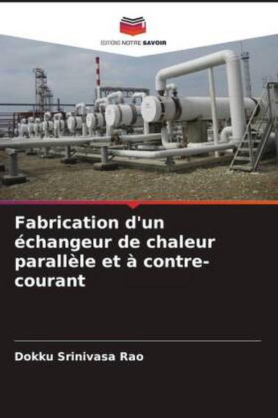 Fabrication d’un échangeur de chaleur parallèle et à contre-courant