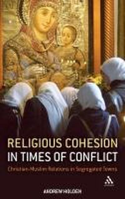 Religious Cohesion in Times of Conflict