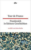 Tour de France/Frankreich in kleinen Geschichten