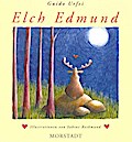 Elch Edmund: Unglaubliches aus dem schwedischen Unterholz