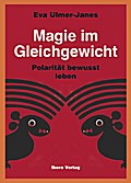 Magie im Gleichgewicht - Polarität bewusst leben