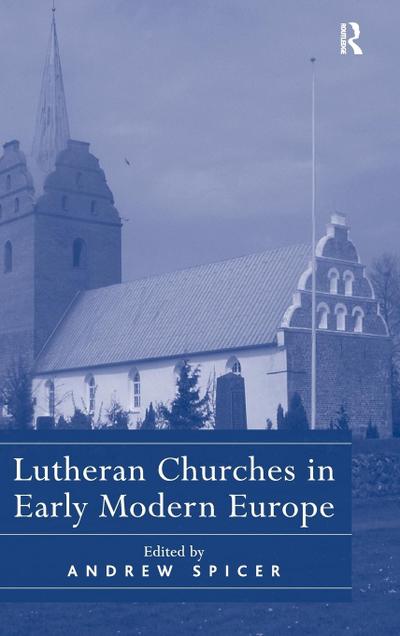 Lutheran Churches in Early Modern Europe