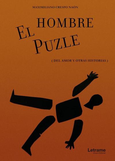 El hombre puzle : del amor y otras historias