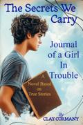 The Secrets We Carry  / Journal of a Girl in Trouble