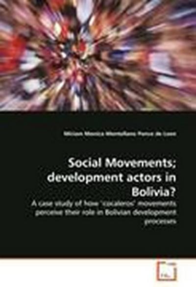 Social Movements; development actors in Bolivia?