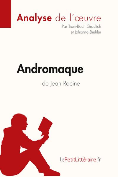 Andromaque de Jean Racine (Analyse de l’oeuvre)