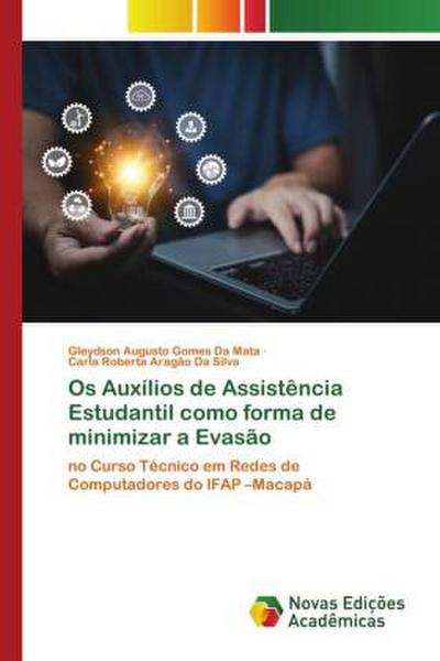 Os Auxílios de Assistência Estudantil como forma de minimizar a Evasão