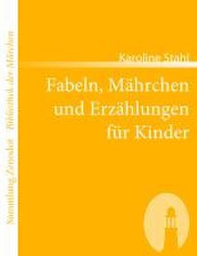 Fabeln, Mährchen und Erzählungen für Kinder