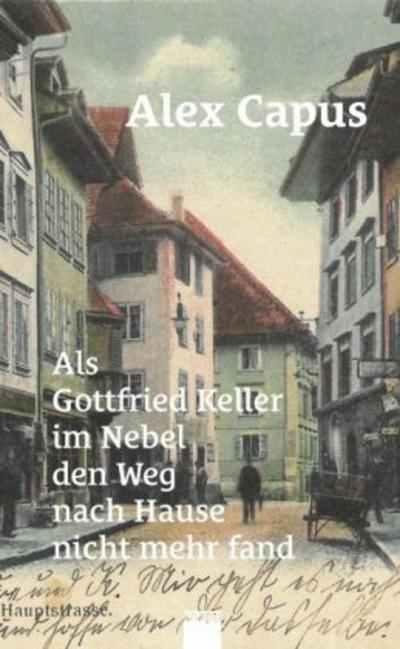 Als Gottfried Keller im Nebel den Weg nach Hause nicht mehr fand