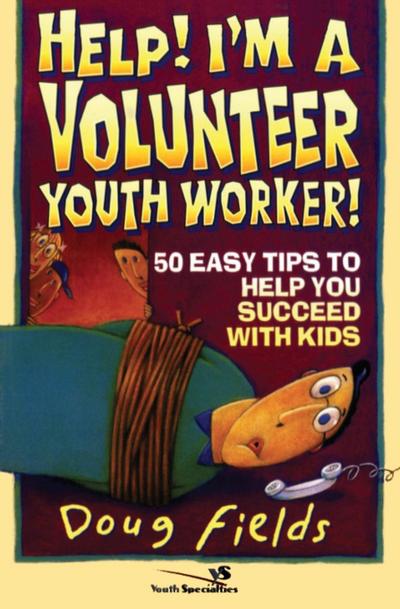 Help! I’m a Volunteer Youth Worker