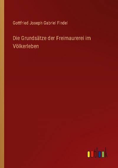 Die Grundsätze der Freimaurerei im Völkerleben