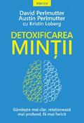 DETOXIFICAREA MINTII. Gandeste mai clar, relationeaza mai profund, fii mai fericit
