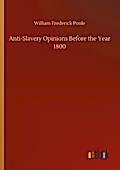 Anti-Slavery Opinions Before the Year 1800