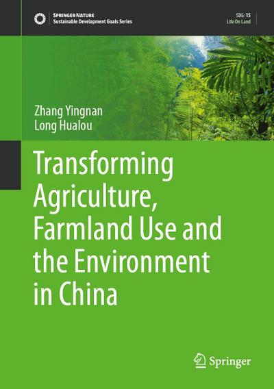 Transforming Agriculture, Farmland Use and the Environment in China
