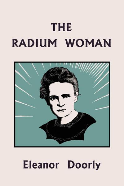 The Radium Woman (Yesterday’s Classics)