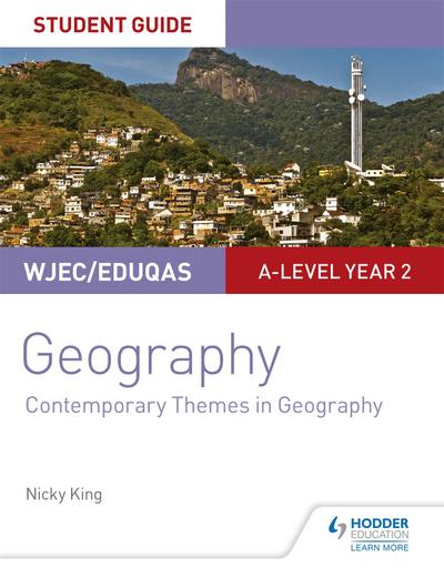 King, N: WJEC/Eduqas A-level Geography Student Guide 6