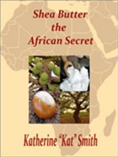 Shea Butter The African Secret