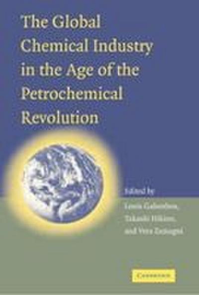 The Global Chemical Industry in the Age of the Petrochemical Revolution