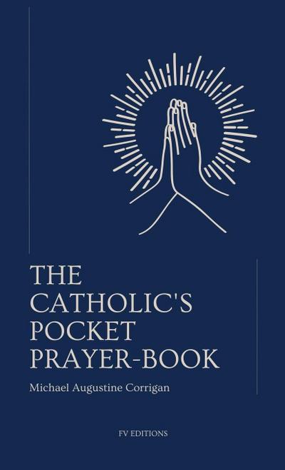 The Catholic’s pocket prayer-book