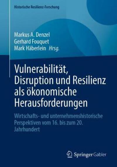 Vulnerabilität, Disruption und Resilienz als ökonomische Herausforderungen