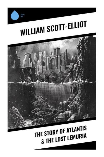 The Story of Atlantis & The Lost Lemuria