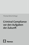 Criminal Compliance vor den Aufgaben der Zukunft