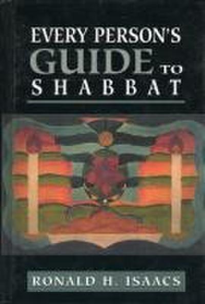 Every Person’s Guide to Shabbat