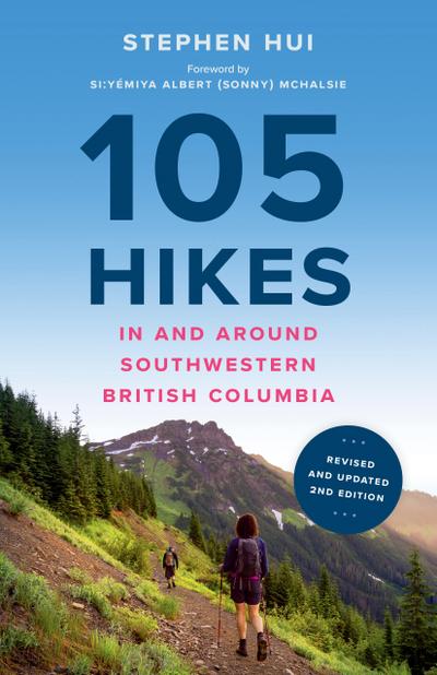 105 Hikes in and Around Southwestern British Columbia, 2nd Edition