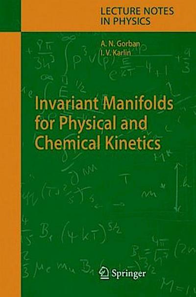 Invariant Manifolds for Physical and Chemical Kinetics